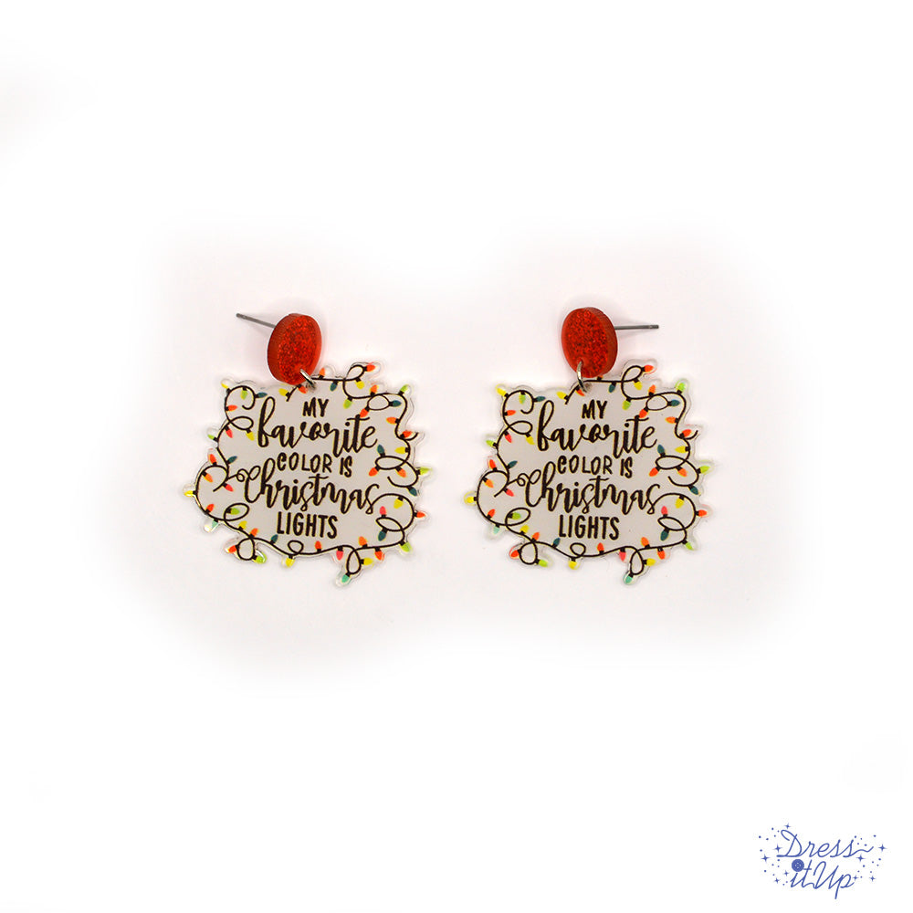 Holiday dangle earrings stating 'My favorite color is Christmas lights'